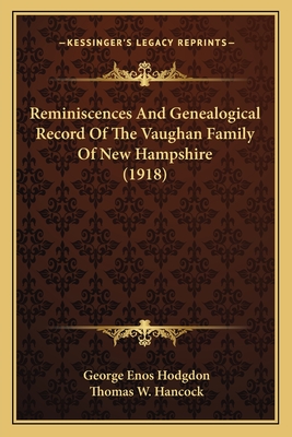 Reminiscences And Genealogical Record Of The Vaughan Family Of New Hampshire (1918)