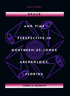 Space and Time Perspective in Northern St. Johns Archeology, Florida