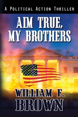 Aim True, My Brothers: an Eddie Barnett FBI Counter-Terror Thriller