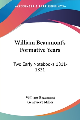 William Beaumont's Formative Years: Two Early Notebooks 1811-1821