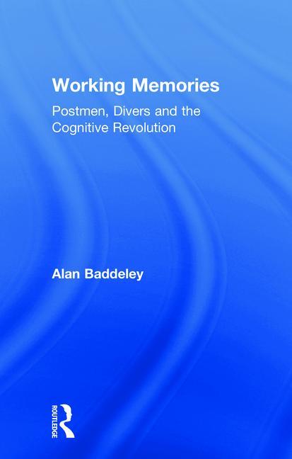 Working Memories: Postmen, Divers and the Cognitive Revolution