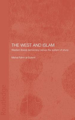 The West and Islam: Western Liberal Democracy versus the System of Shura