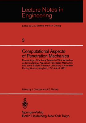 Computational Aspects of Penetration Mechanics: Proceedings of the Army Research Office Workshop on Computational Aspects of Penetration Mechanics Hel