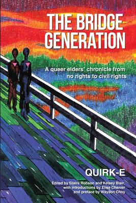 The Bridge Generation: A queer elders' chronicle from no rights to civil rights