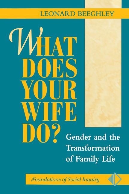What Does Your Wife Do?: Gender and the Transformation of Family Life