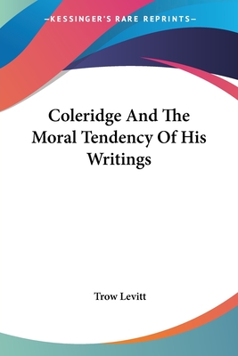 Coleridge And The Moral Tendency Of His Writings