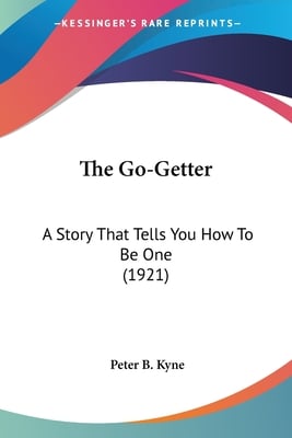 The Go-Getter: A Story That Tells You How To Be One (1921)