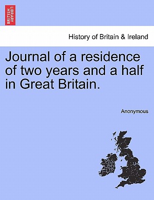 Journal of a residence of two years and a half in Great Britain.