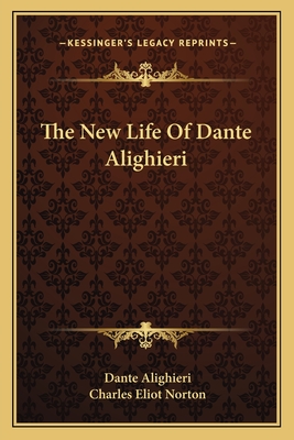 The New Life Of Dante Alighieri