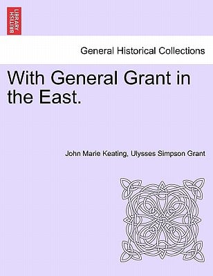 With General Grant in the East.