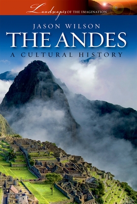 The Andes: A Cultural History