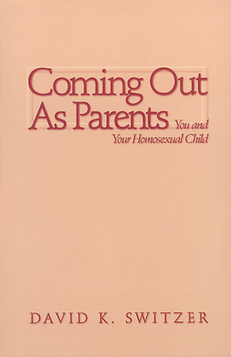 Coming Out as Parents: You and Your Homosexual Child