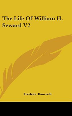 The Life Of William H. Seward V2