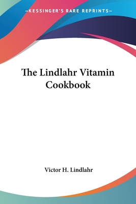 The Lindlahr Vitamin Cookbook