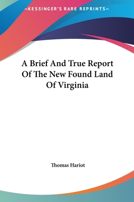 A Brief And True Report Of The New Found Land Of Virginia
