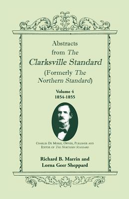 Abstracts from the Clarksville [Texas] Standard (formerly the Northern Standard): Volume 4: 1854-1855