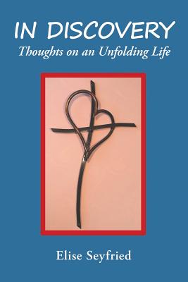 In Discovery: Thoughts on an Unfolding Life