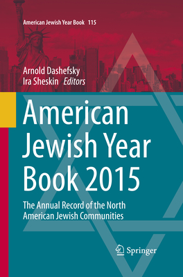 American Jewish Year Book 2015: The Annual Record of the North American Jewish Communities