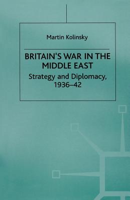 Britain's War in the Middle East: Strategy and Diplomacy, 1936-42