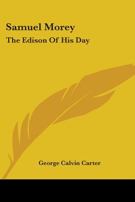 Samuel Morey: The Edison Of His Day