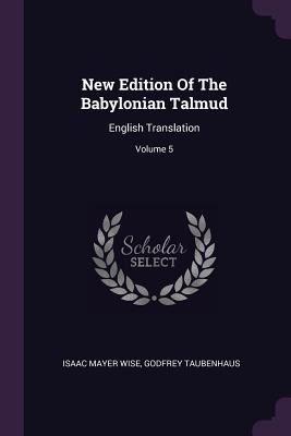 New Edition Of The Babylonian Talmud: English Translation; Volume 5