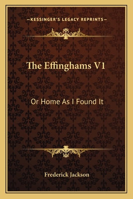 The Effinghams V1: Or Home As I Found It