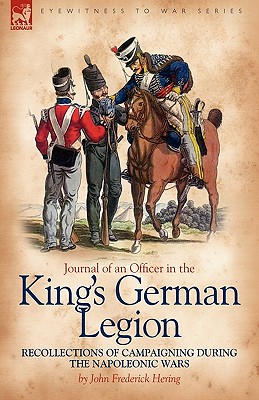 Journal of an Officer in the King's German Legion: Recollections of Campaigning During the Napoleonic Wars