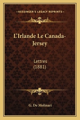 L'Irlande Le Canada-Jersey: Lettres (1881)