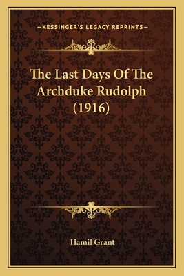 The Last Days Of The Archduke Rudolph (1916)