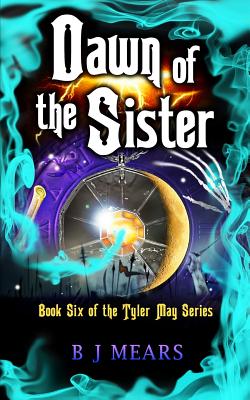 Dawn of the Sister: Book Six of the Tyler May Series