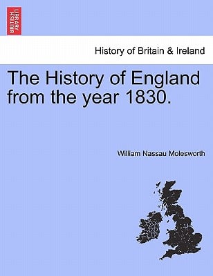 The History of England from the year 1830.