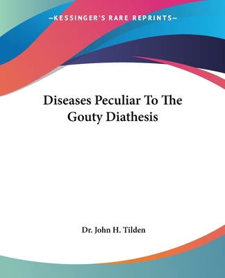 Diseases Peculiar To The Gouty Diathesis