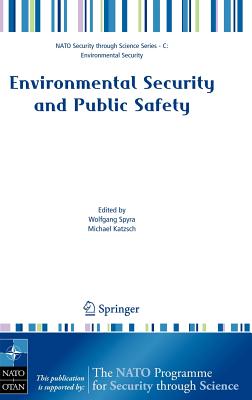 Environmental Security and Public Safety: Problems and Needs in Conversion Policy and Research After 15 Years of Conversion in Central and Eastern Eur
