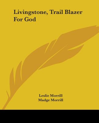 Livingstone, Trail Blazer For God
