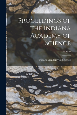 Proceedings of the Indiana Academy of Science; 66 1956