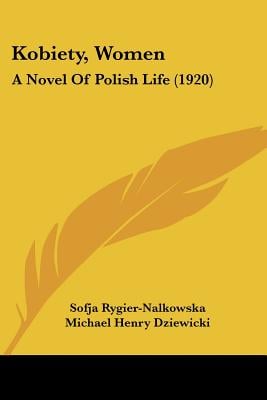 Kobiety, Women: A Novel Of Polish Life (1920)