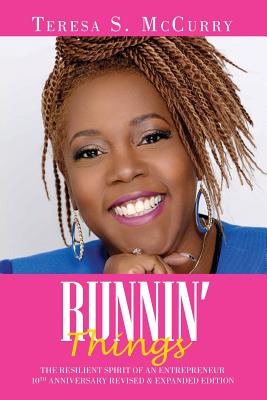 Runnin' Things: The Resilient Spirit of an Entrepreneur 10th Anniversary Revised & Expanded Edition