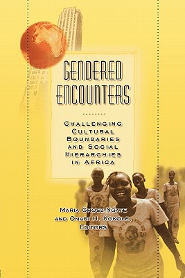 Gendered Encounters: Challenging Cultural Boundaries and Social Hierarchies in Africa