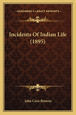 Incidents Of Indian Life (1895)