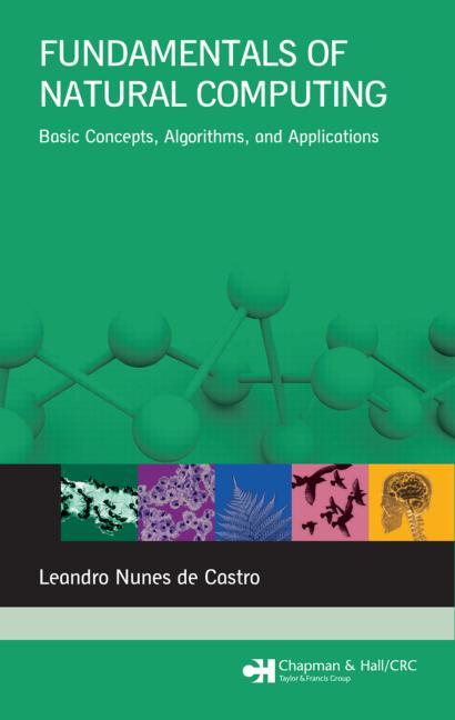 Fundamentals of Natural Computing: Basic Concepts, Algorithms, and Applications