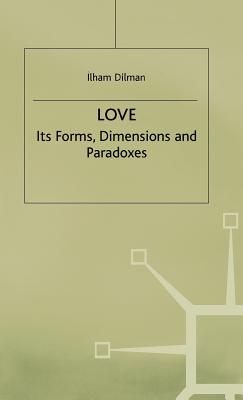 Love: Its Forms, Dimensions and Paradoxes