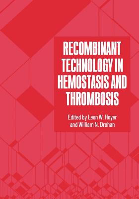 Recombinant Technology in Hemostasis and Thrombosis