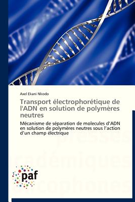 Transport Électrophorétique de l'Adn En Solution de Polymères Neutres