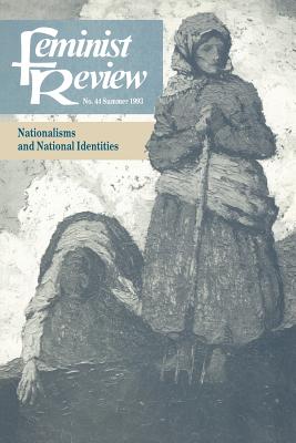 Feminist Review: Issue 44: Nationalisms and National Identities