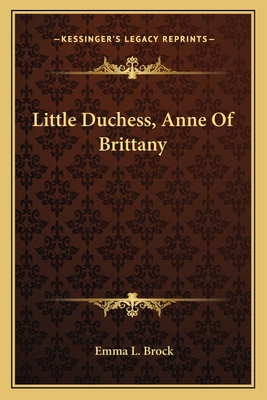 Little Duchess, Anne Of Brittany