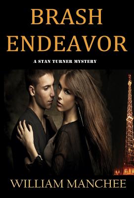 Brash Endeavor: A Stan Turner Mystery