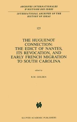 The Huguenot Connection: The Edict of Nantes, Its Revocation, and Early French Migration to South Carolina