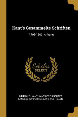 Kant's Gesammelte Schriften: 1795-1803. Anhang