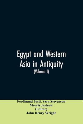 Egypt and Western Asia in Antiquity: Volume I of A History of All Nations