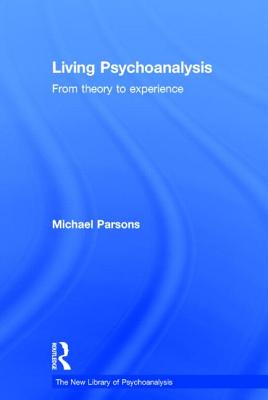 Living Psychoanalysis: From Theory to Experience